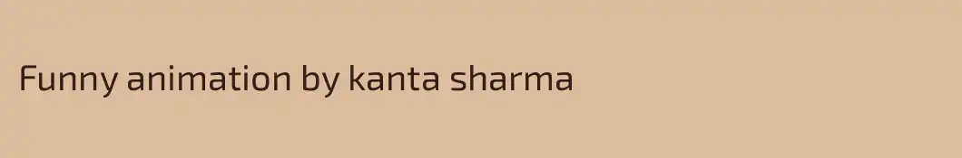 Funny animation by kanta sharma